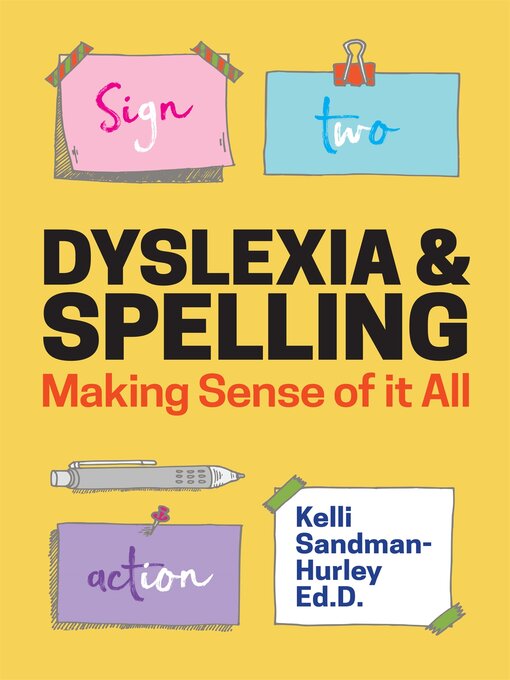 Title details for Dyslexia and Spelling by Kelli Sandman-Hurley - Available